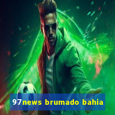 97news brumado bahia